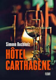 Hôtel Carthagène de Simone Buchholz