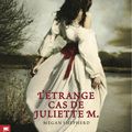 L'étrange cas de Juliette M, Megan Shepherd