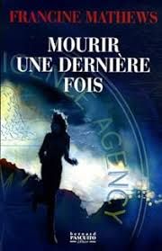 mourir une derniere fois - Francine Mathews