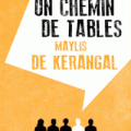 Un chemin de tables de Maylis de Kerangal