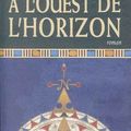 « A l’ouest de l’horizon » Wilbur Smith 