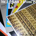 THX 2.0 Saison 2 Episode 2