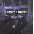 Fabienne Juhel "La femme murée"