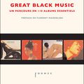 Philippe Robert / Great Black Music : un parcours en 110 albums essentiels (Ed. Le Mot et le reste, coll. « Formes »)