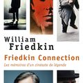 CONCOURS WILLIAM FRIEDKIN : 5 exemplaires de "Friedkin Connection", les mémoires d'un cinéaste de légende à gagner 