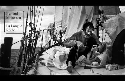 UNE POESIE DE LA MER, LA LONGUE ROUTE DE BERNARD MOITESSIER