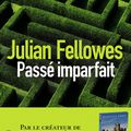 Passé imparfait - Julian Fellowes 