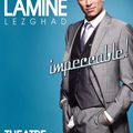 Spectacle : Lamine Lezghad : Impeccable !!