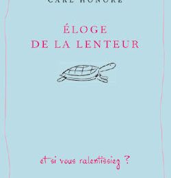 Eloge de la lenteur de Carl Honoré