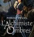 Pierre Pevel, L’Alchimiste des Ombres, Les Lames du Cardinal, tome 2