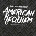 American Requiem de Jean-Christophe Buchot (Service Presse)