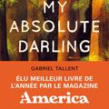 « My absolut darling » Gabriel Tallent 