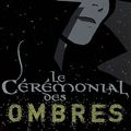 Le Cérémonial des ombres ~ Michel Honaker