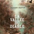 La vallée du diable ---- Anthony Pastor