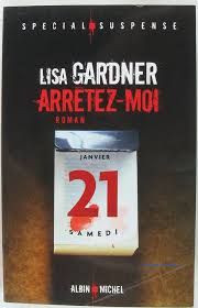 Arrêtez-moi - Lisa Gardner