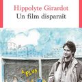 LIVRE : Un Film disparaît de Hippolyte Girardot - 2023