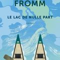 Le lac de Nulle Part de Pete Fromm