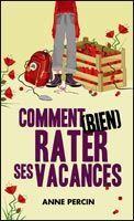 Anne Percin, Comment [bien] rater ses vacances