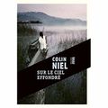 "Sur le ciel effondré" de Colin Niel * * * * (Ed. Rouergue Noir ; 2018)