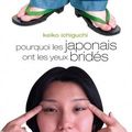 Pour quoi les Japonais ont les yeux bridés ?