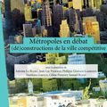 METROPOLES EN DEBATS: (DE)CONSTRUCTIONS DE LA VILLE COMPETITIVE AUX PRESSES UNIVERSITAIRES DE PARIS OUEST