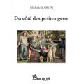 Michèle Baron nous présente son ouvrage "Du côté des petites gens"