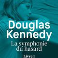 Douglas Kennedy "La symphonie du hasard" Livre 1