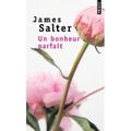 Un bonheur parfait - James SALTER