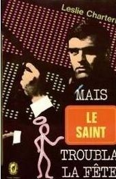 Mais le Saint troubla la fête de Leslie Charteris