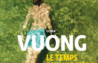 Le temps est une mère - les sublimes poèmes d'Ocean Vuong