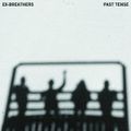 EX-BREATHERS - Past Tense