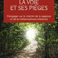 La voie et ses pièges d’Arnaud Desjardins et Véronique Loiseleur 