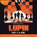 Lupin : Échec à la reine, de Bertrand Puard & Lu par Benjamin Jungers