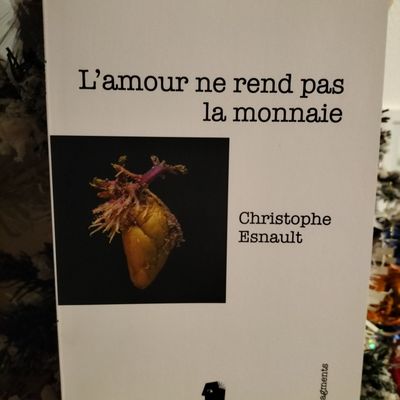 L'amour ne rend pas la monnaie Christophe Esnault Éditions L'Incertain