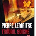 {Travail soigné} de Pierre Lemaitre