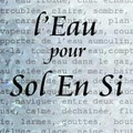 L'Eau pour Sol en Si#1