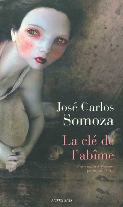 La clé de l'abîme - jose carlos somoza