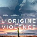 “ L’Origine de la Violence “ Film réalisé par Élie Chouraqui en 2015.