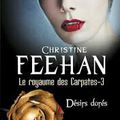 Le royaume des carpates T3 Désirs dorés de Christine Feehan