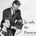 La radio des blogueurs