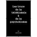 Les trucs de la télékinésie et de la psychokinèse