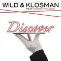 Wild et Klosman (aka Grégori Klosman & Danny Wild) feat Audrey Valorzi Discover - Dans le Top 40 des clubs !