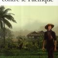 "Un barrage contre le Pacifique" de Marguerite Duras