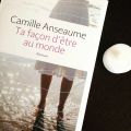 TA FAÇON D'ÊTRE AU MONDE - Camille ANSEAUME