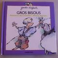 Gros bisous, Françoise Guillaumond, collection jardin d'enfants, éditions Casterman 1992