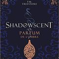 Shadowscent : le parfum de l'ombre, tome 1, de P.M. Freestone, La Martinière Jeunesse