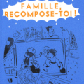 Famille, recompose-toi