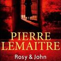 Rosy & John, thriller de Pierre Lemaitre