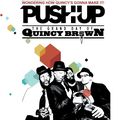 The grand day of Quincy Brown, par Push Up ! 