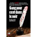 Sang pour cent dans le noir - Collectif Editions Cairn